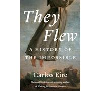 They Flew: A History of the Impossible