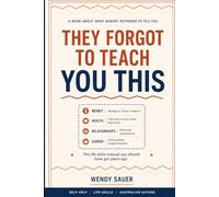 THEY FORGOT TO TEACH YOU THIS: The Life Skills Manual You Should Have Got Years Ago