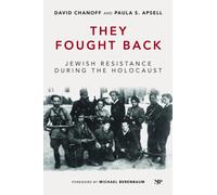 They Fought Back : Jewish Resistance During the Holocaust