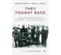 They Fought Back: Jewish Resistance During the Holocaust