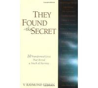 [They Found the Secret: Twenty Lives That Reveal a Touch of Eternity (Clarion Classic)] [By: Edman, V. Raymond] [March, 1984]