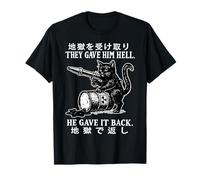 They Gave Him Hell He Gave It Back Japanese Cat T-Shirt