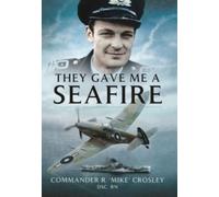 They Gave Me A Seafire