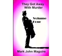 They Got Away With Murder: Volume Four