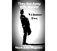 They Got Away With Murder: Volume Two
