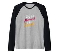 They Got Married I Got Drunk Wedding Humor |- Raglan Baseball Tee
