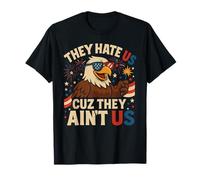They Hate Us Cause They Ain't Us 4th Of July Funny USA Eagle T-Shirt