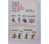 They Have a Word for It: A Lighthearted Lexicon of Untranslatable Words and Phrases