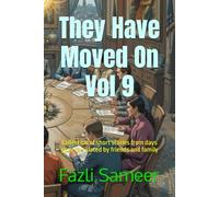 They Have Moved On Vol 9: Collection of short stories from days gone by related by friends and family