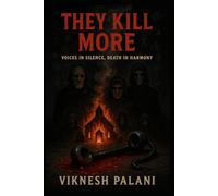 They Kill More: Voices in Silence, Death in Harmony