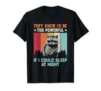 They Knew I’d Be Too Powerful If I Could Sleep at Nights Owl T-Shirt