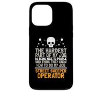 They know how to do my job street sweeper - Garbage Truck Case for iPhone 13 Pro Max