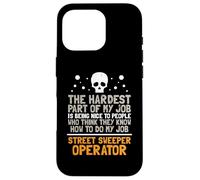 They know how to do my job street sweeper - Garbage Truck Case for iPhone 16 Pro