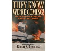 They Know We're Coming!: The True Story of the ATF Operation at Koresh's Waco Compound