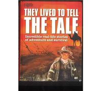 They Lived to Tell the Tale