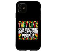 They Love Our Culture but Hate Our People Mexcican Case for iPhone 11