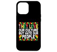 They Love Our Culture but Hate Our People Mexcican Case for iPhone 12 Pro Max