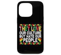 They Love Our Culture but Hate Our People Mexcican Case for iPhone 13 Pro