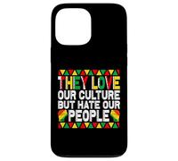 They Love Our Culture but Hate Our People Mexcican Case for iPhone 13 Pro Max