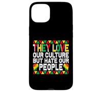 They Love Our Culture but Hate Our People Mexcican Case for iPhone 15 Plus