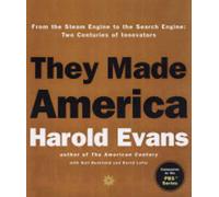 They Made America: From the Steam Engine to the Search Engine
