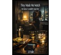 They Made Me Watch: He knew I couldn't stop her