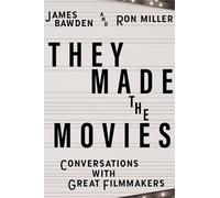 They Made the Movies: Conversations with Great Filmmakers (Screen Classics)