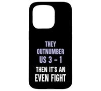They Outnumber Us 3-1 Then Its An Even Fight Funny Elite Case for iPhone 15 Pro