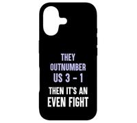 They Outnumber Us 3-1 Then Its An Even Fight Funny Elite Case for iPhone 17