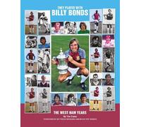 They Played with Billy Bonds - The West Ham Years