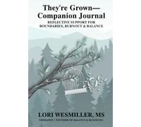 They’re Grown-Companion Journal: Reflective Support for Boundaries, Burnout & Balance (The Connection Series)