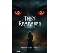They Remeber: Her Flames Still Burn