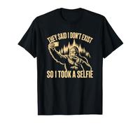 They Said I Don't Exist So I Took A Selfie Bigfoot Design T-Shirt