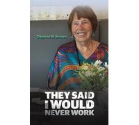 They Said I Would Never Work