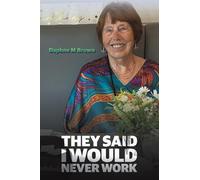 They Said I Would Never Work