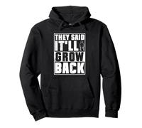 They Said It'll Grow Back - Leg Amputation Amputee Pullover Hoodie