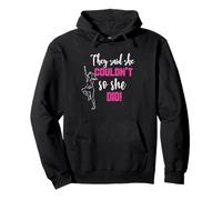 They said she couldn't so she did woman's fitness Pullover Hoodie
