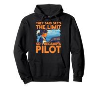 They said sky is the limit so I became a pilot Women Pullover Hoodie