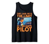 They said sky is the limit so I became a pilot Women Tank Top