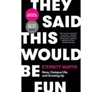 They Said This Would Be Fun: Race, Campus Life, and Growing Up