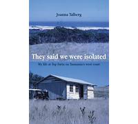 They said we were isolated: My Life at Top Farm on Tasmania's West Coast