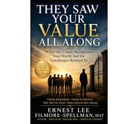 THEY SAW YOUR VALUE: When the Clique Recognized Your Worth, but the Gatekeeper Refused To (FILMORE SPELLMAN PRODUCTIONS PRESENTS ALL THINGS CHRISTIAN BOOKS)