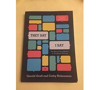 "They Say / I Say": The Moves That Matter in Academic Writing, with 2016 MLA Update