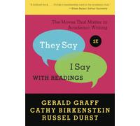 They Say / I Say: The Moves That Matter in Academic Writing, with Readings