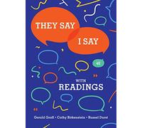 They Say / I Say: The Moves That Matter in Academic Writing With Readings