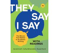"they Say / I Say" with Readings: The Moves That Matter in Academic Writing With Readings