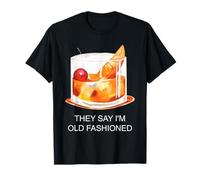 They Say I'm Old Fashioned Funny T-Shirt