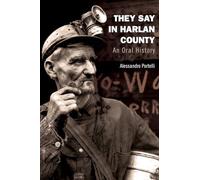 They Say in Harlan County: An Oral History (Oxford Oral History Series)