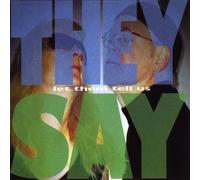 They Say - Let Them Tell Us