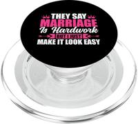 They Say Marriage Is Hardwork But I Just Make It Looke Easy PopSockets PopGrip for MagSafe